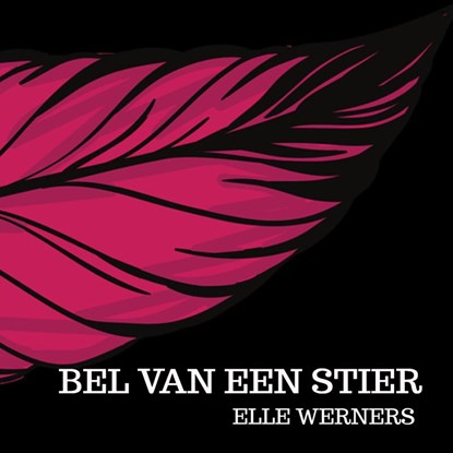 BEL VAN EEN STIER, ELLE WERNERS - Paperback - 9789403870076