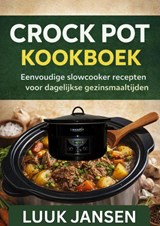 CROCK POT KOOKBOEK - Luuk JANSEN - 9789403873602
