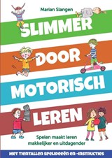 Slimmer door motorisch leren - Marian Slangen - 9789403874166