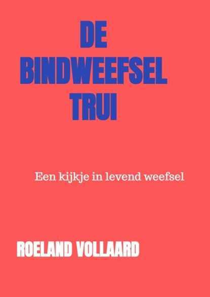 De Bindweefsel-Trui, Roeland Vollaard - Paperback - 9789403876832