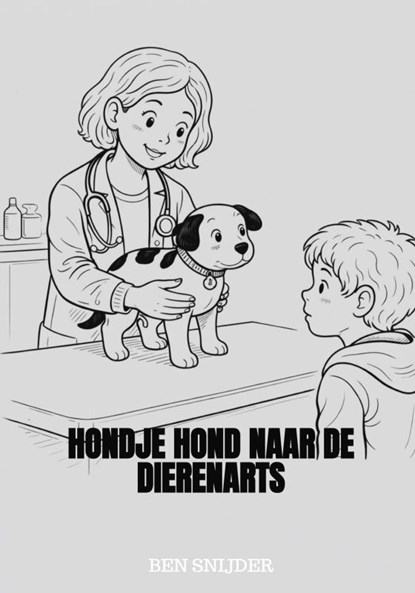 Hondje Hond naar de dierenarts, Ben Snijder - Gebonden - 9789403877969
