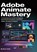 ADOBE ANIMATE MASTERY 2025, Briar Hollis - Paperback - 9789403880877
