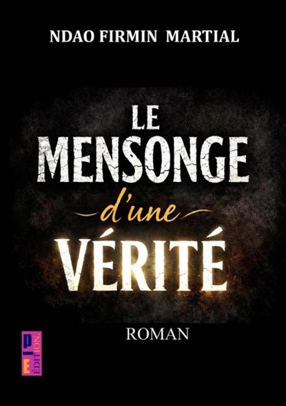 Le mensonge d'une vérité, Ndao Firmin Martial - Paperback - 9789403881218