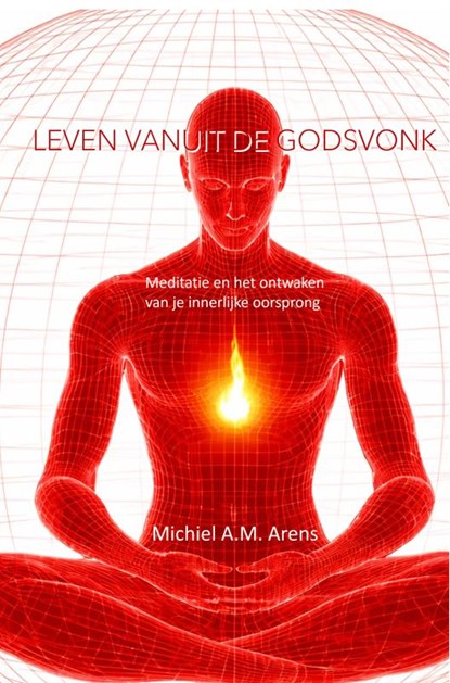 Leven vanuit de Godsvonk, Michiel Arens - Paperback - 9789403881652