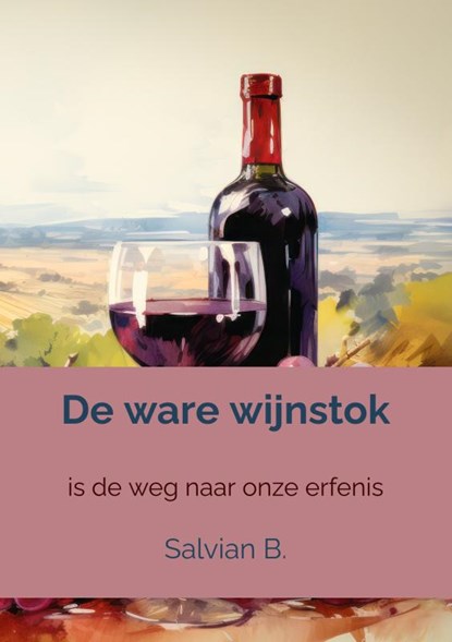 De ware wijnstok, Salvian B. - Paperback - 9789403882536