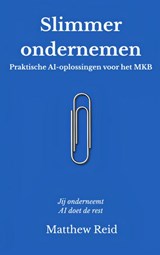 Slimmer ondernemen - Matthew Reid - 9789403885339