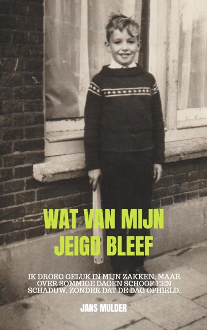 Wat van mijn jeugd bleef, Jans Mulder - Paperback - 9789403885537