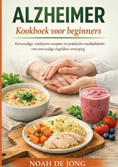 ALZHEIMER Kookboek voor beginners, Noah De JONG - Paperback - 9789403885728