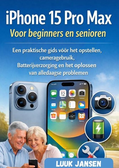 iPhone 15 Pro Max Voor beginners en senioren, Luuk JANSEN - Paperback - 9789403885827