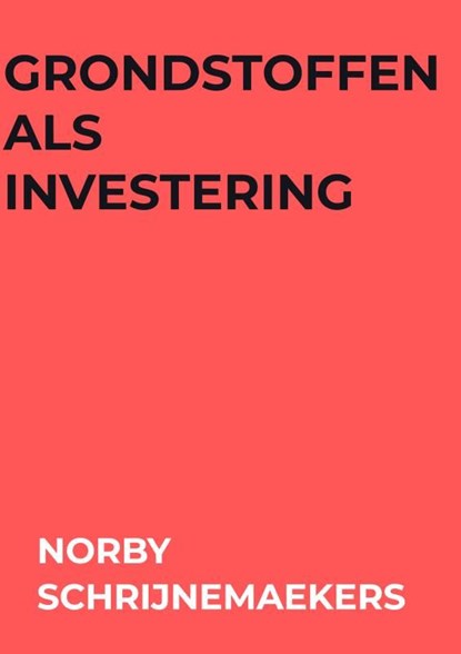 Grondstoffen als investering, Norby Schrijnemaekers - Ebook - 9789403887234