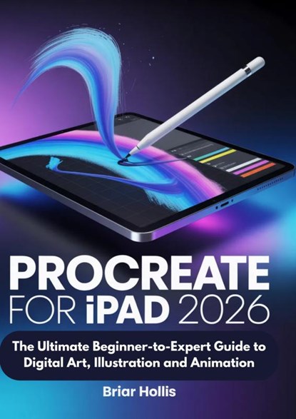 PROCREATE FOR IPAD 2026, Briar Hollis - Paperback - 9789403887944
