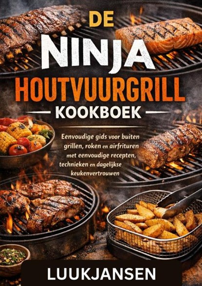 DE NINJA HOUTVUURGRILL KOOKBOEK, Luuk JANSEN - Paperback - 9789403888217
