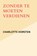Zonder te moeten verdienen, Charlotte Horsten - Paperback - 9789403888484