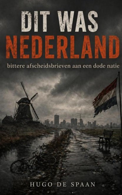 Dit was Nederland, Hugo De Spaan - Paperback - 9789403891385