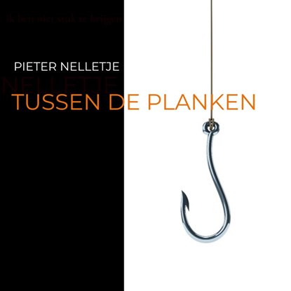 TUSSEN DE PLANKEN, PIETER NELLETJE - Paperback - 9789403891774