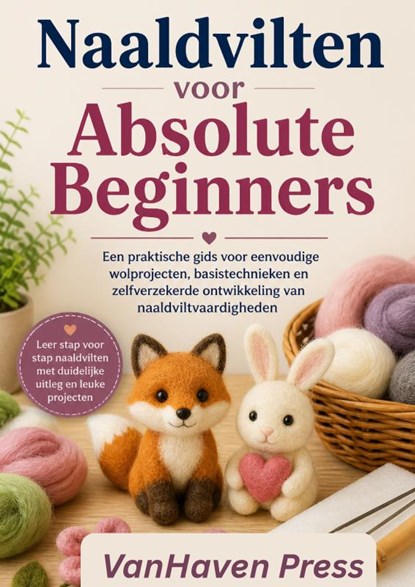 Naaldvilten voor Absolute Beginners, VanHaven Press - Paperback - 9789403892153