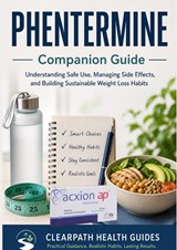 PHENTERMINE Companion Guide - ClearPath Health Guides - 9789403892399