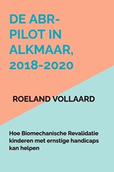 De ABR-pilot in Alkmaar, 2018-2020 - Roeland Vollaard - 9789403892498