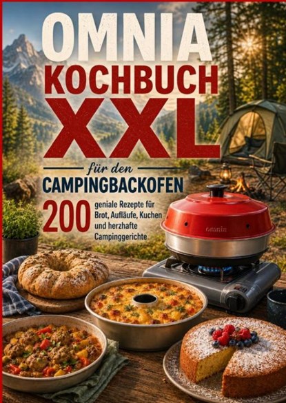 Omnia Kochbuch XXL für den Campingbackofen – 200 geniale Rezepte für Brot, Aufläufe, Kuchen und herzhafte Campinggerichte, Maja Wanderküche - Paperback - 9789403894928