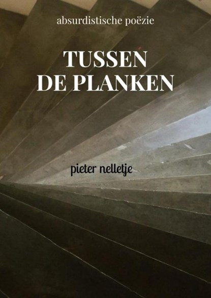 TUSSEN DE PLANKEN, Pieter NELLETJE - Paperback - 9789403895871