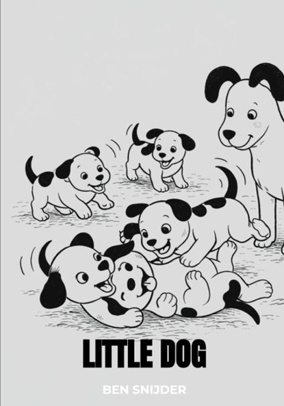 Little Dog, Ben Snijder - Gebonden - 9789403896267