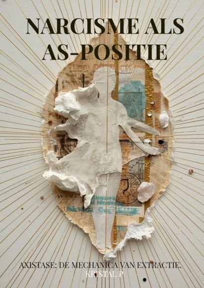 NARCISME als AS-positie, Kristal P - Paperback - 9789403896403