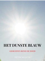 HET DUNSTE BLAUW - Pieter NELLETJE - 9789403896816