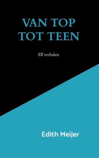 Van top tot teen, Edith Meijer - Paperback - 9789403897110