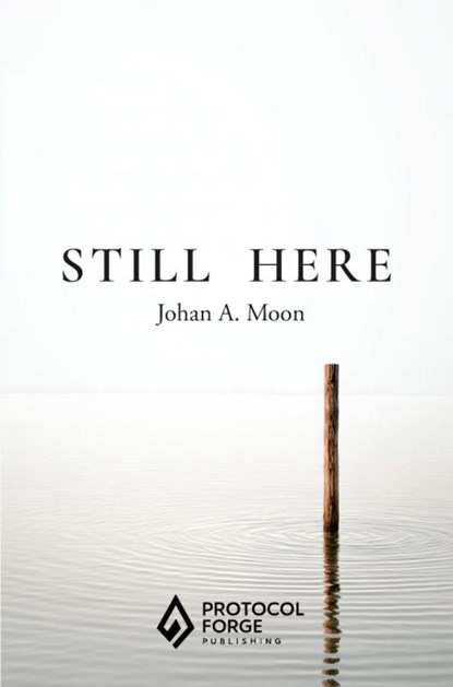 Still Here, Johan A. Moon - Paperback - 9789403899169