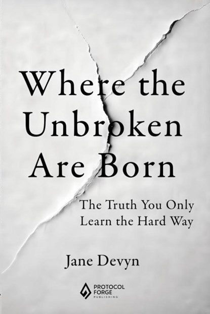 Where the Unbroken Are Born, Jane Devyn - Ebook - 9789403899312