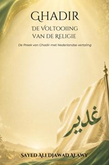 Ghadir: De Voltooiing van de Religie - Sayed Ali Djawad Alawy - 9789403900834