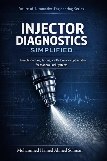 Injector Diagnostics Simplified, Mohammed Hamed Ahmed Soliman - Ebook - 9789403905792