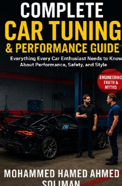 Complete Car Tuning & Performance Guide: From Basics to Advanced Upgrades, Mohammed Hamed Ahmed Soliman - Gebonden - 9789403906041