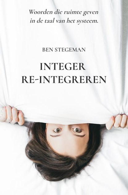 Integer Re-integreren, Ben Stegeman - Paperback - 9789403906669