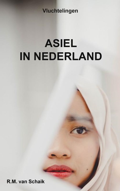 Asiel in Nederland, R.M. van Schaik - Paperback - 9789403910161
