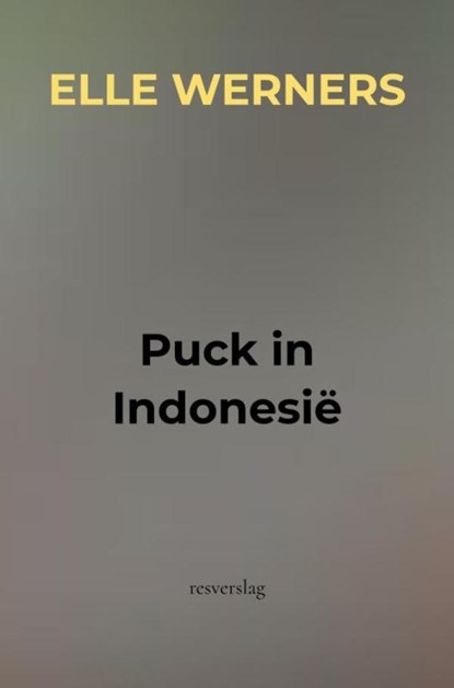 Puck in Indonesië, Elle WERNERS - Paperback - 9789403911342