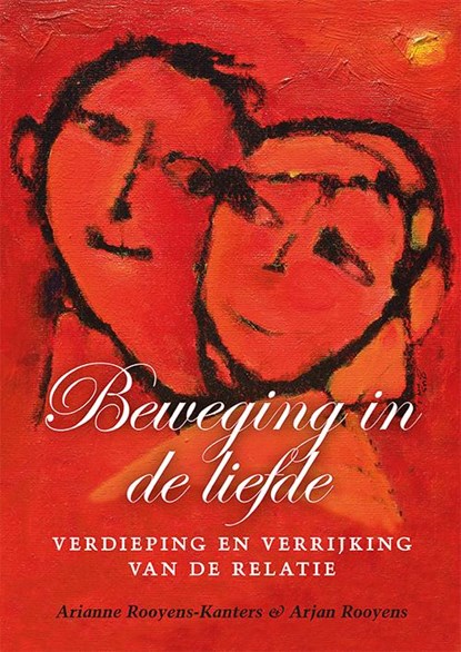 Beweging in de liefde, Arianne Rooyens-Kanters ; Arjan Rooyens - Gebonden - 9789460000331