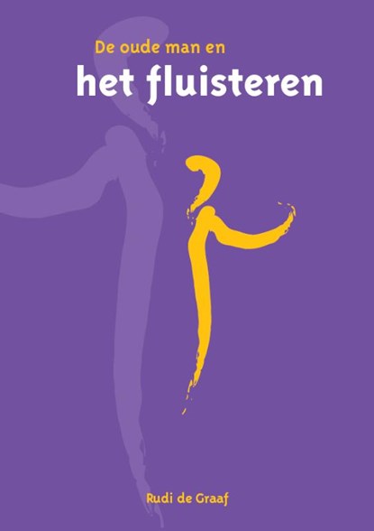 De oude man en het fluisteren, Rudi de Graaf - Paperback - 9789460002038