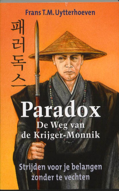 Paradox - De weg van de Krijger/Monnik, F.T.M. Uytterhoeven ; Tekstbureau Janny ter Meer - Paperback - 9789460003011