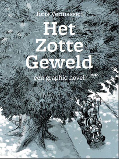 Vermassen, Joris*Het zotte geweld, Joris Vermassen - Paperback - 9789460012518