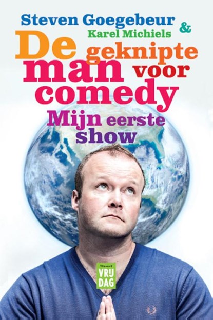 De geknipte man voor comedy?, Steven Goegebeur ; Karel Michiels - Paperback - 9789460012570