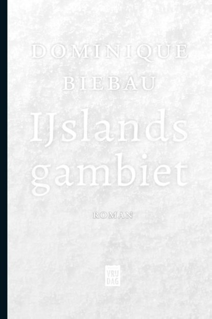 IJslands Gambiet, Dominique Biebau - Ebook - 9789460013164