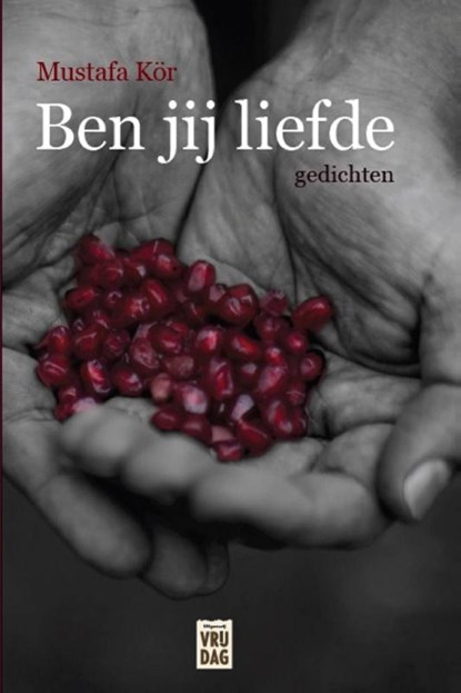 Ben jij liefde, Mustafa Kör - Paperback - 9789460014178