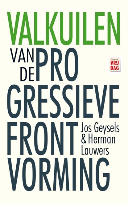 Valkuilen van de progressieve frontvorming, Jos Geysels ; Herman Lauwers - Paperback - 9789460014772
