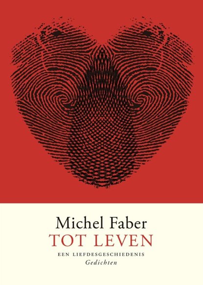 Tot leven, Michel Faber - Paperback - 9789460014956