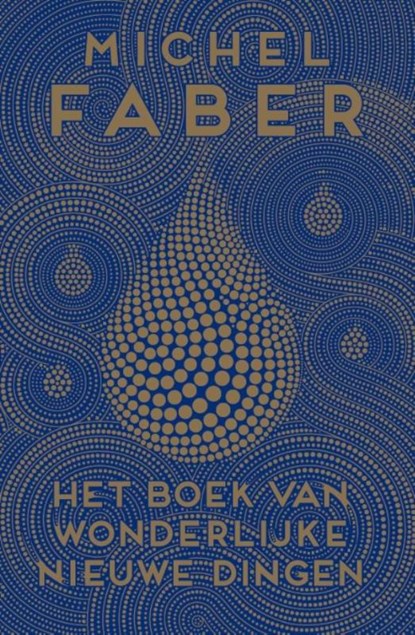 Het boek van wonderlijke nieuwe dingen, Michel Faber - Paperback - 9789460015106