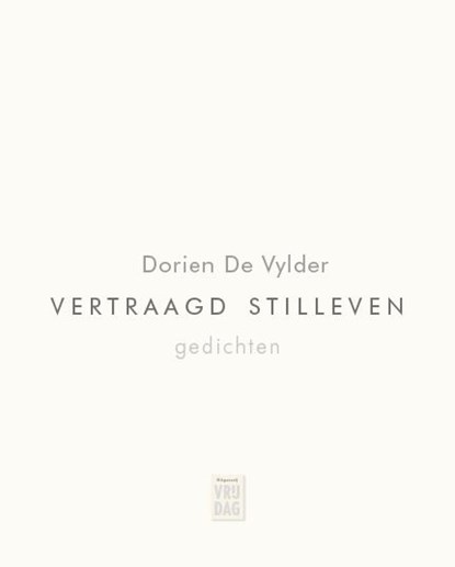 Vertraagd stilleven, Dorien De Vylder - Paperback - 9789460015885