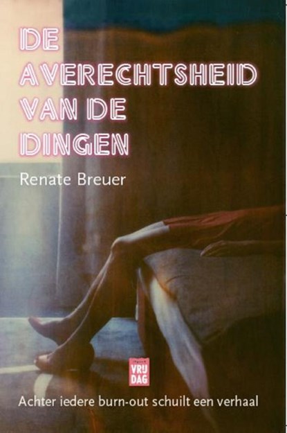 De averechtsheid van de dingen, Renate Breuer - Paperback - 9789460016004
