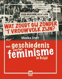 Wat zoudt gij zonder 't vrouwvolk zijn? | Monika Triest | 