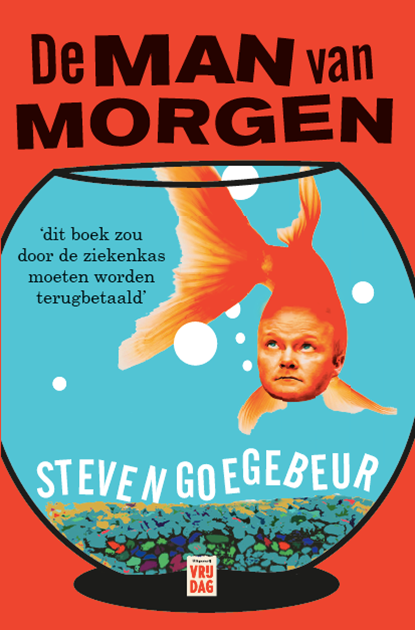 De man van morgen, Steven Goegebeur ; Ellen Van Pelt - Paperback - 9789460016653